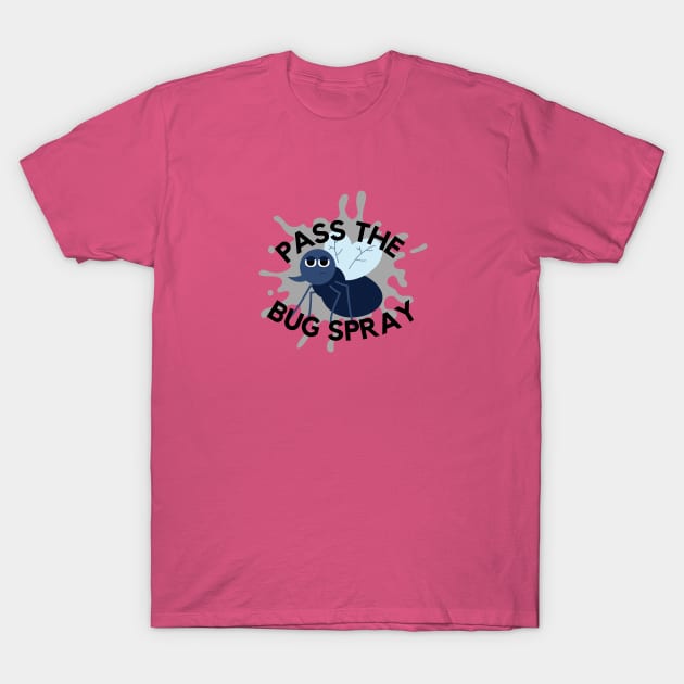 Pass the Bug Spray T-Shirt by Unicorns and Farts